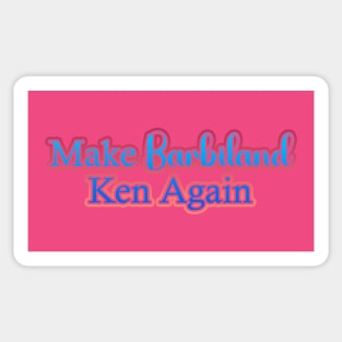 Make Barbieland Ken Again: A Political Design (BoP1) Sticker